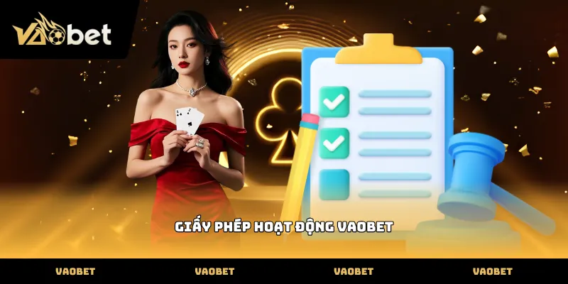 Giấy phép hoạt động Xác thực giấy phép hoạt động VAOBET từ cơ quan quốc tế