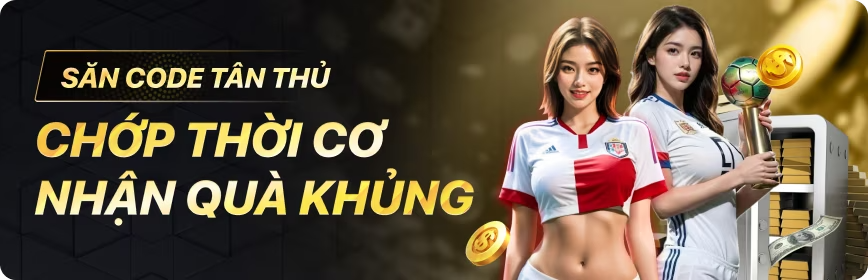 Săn Code tân thủ - Chớp thời cơ nhận quà khủng